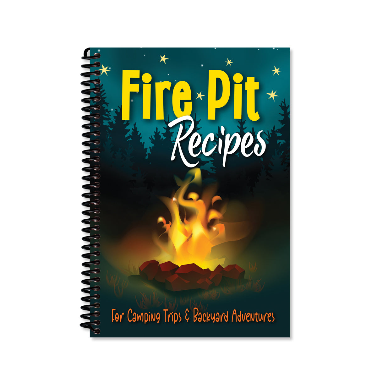 Front cover of Fire Pit Recipes for camping trips and backyard adventures.