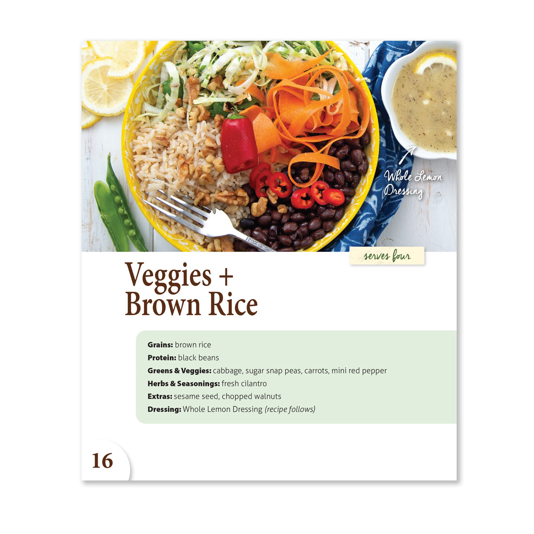 Veggies and brown rice, lemon dressing, greens and veggies,  protein