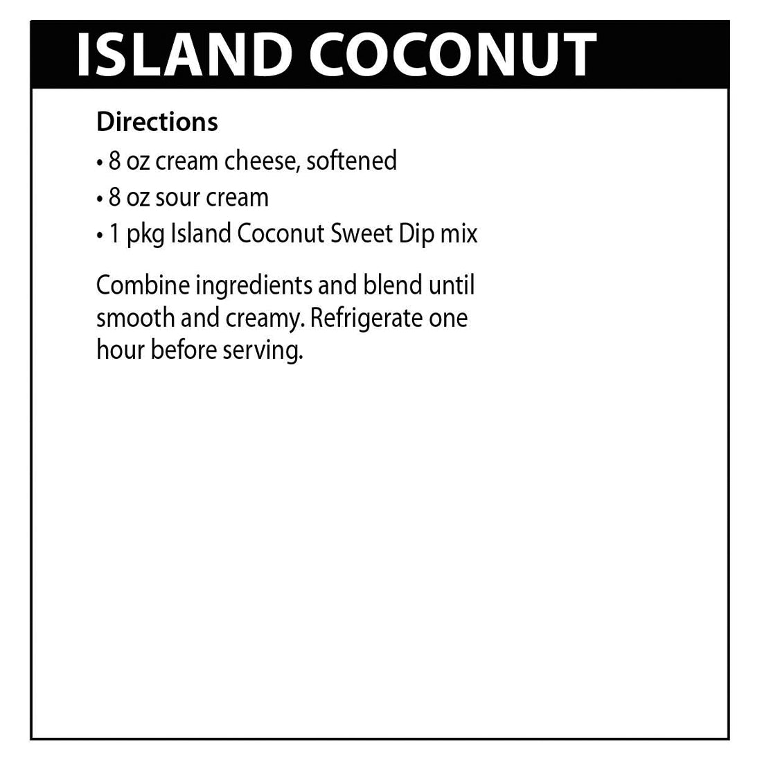 Island Coconut Sweet Dip directions